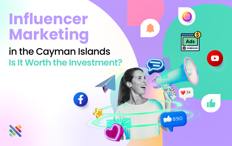 Influencer Marketing in the Cayman Islands: Is It Worth the Investment?