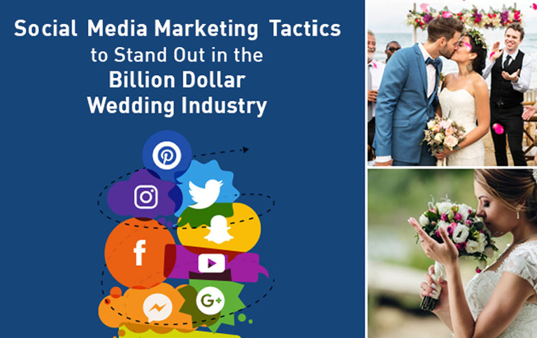 Social Media Marketing Tactics to Stand Out in the Billion Dollar Wedding Industry