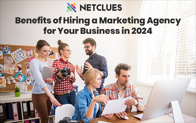 Benefits of Hiring a Marketing Agency for Your Business