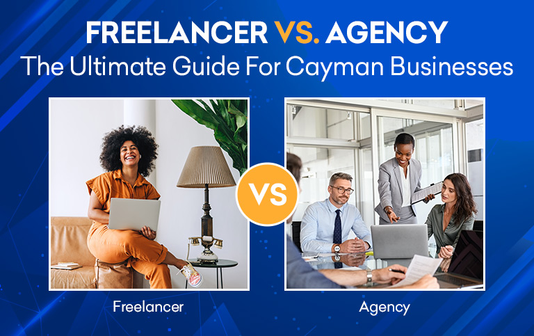 Should You Hire a Freelancer or a Full Web Development Agency in the Cayman Islands?