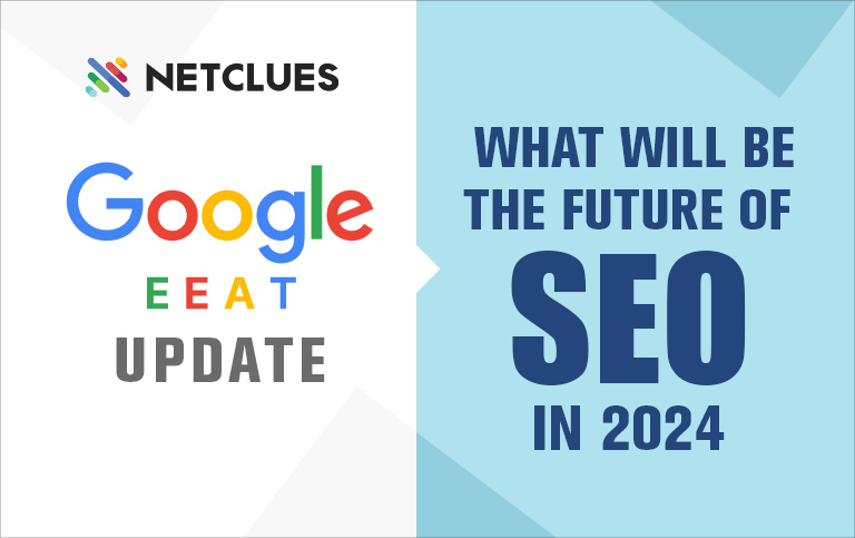 Future of SEO in 2024 with Google's E-E-A-T Update