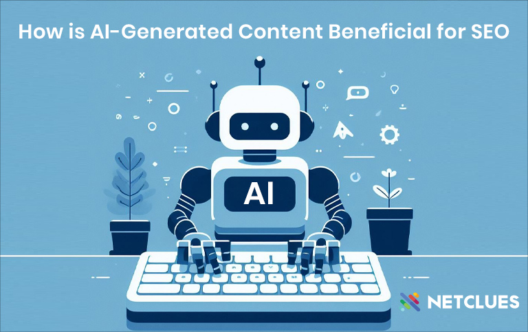 How is AI-Generated Content Beneficial for SEO How is AI-Generated Content Beneficial for SEO