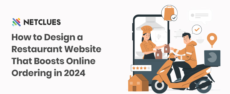 How to Design a Restaurant Website That Boosts Online Ordering in 2024 How to Design a Restaurant Website That Boosts Online Ordering in 2024