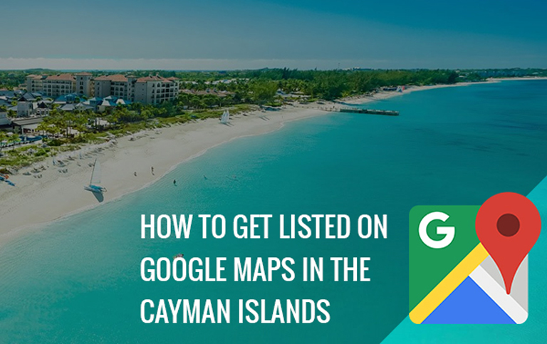 How to Get Listed on Google Maps in the Cayman Islands