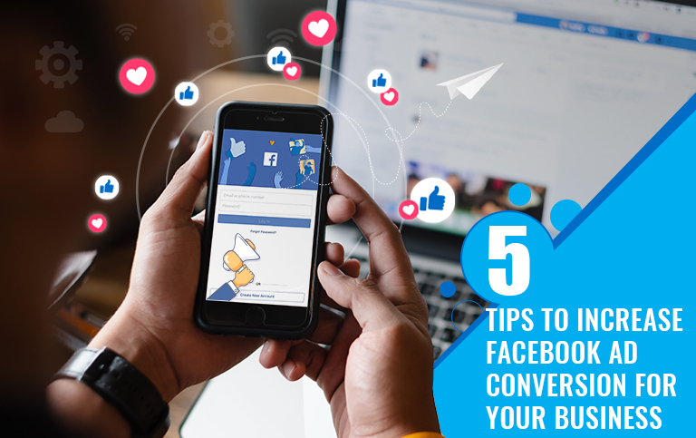 5 Tips to Increase Facebook Ad Conversion for your Business