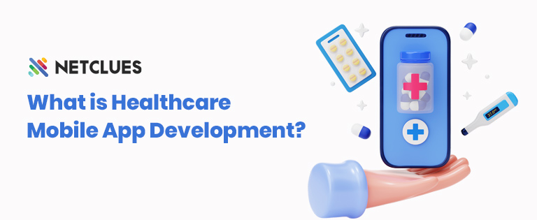 What is Healthcare Mobile App Development