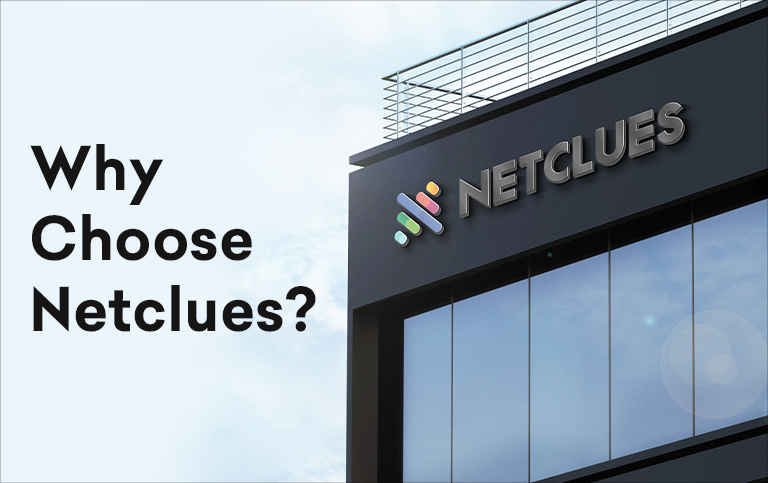 Why Choose Netclues? Why Choose Netclues?